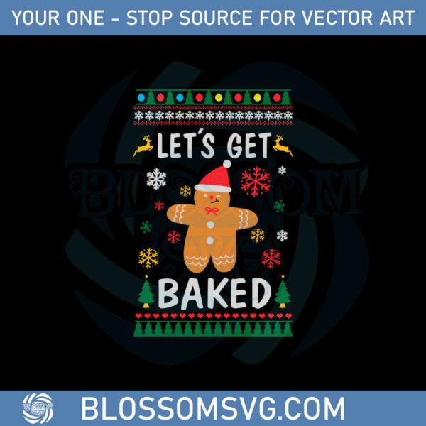 Lets Get Baked Gingerbread Man Svg Sublimation Files Silhouette