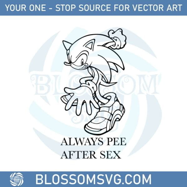 Official Sonic Always Pee After Sex Svg Files For Cricut Sublimation Files