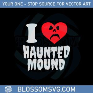 i-love-haunted-mound-svg-files-for-cricut-sublimation-files