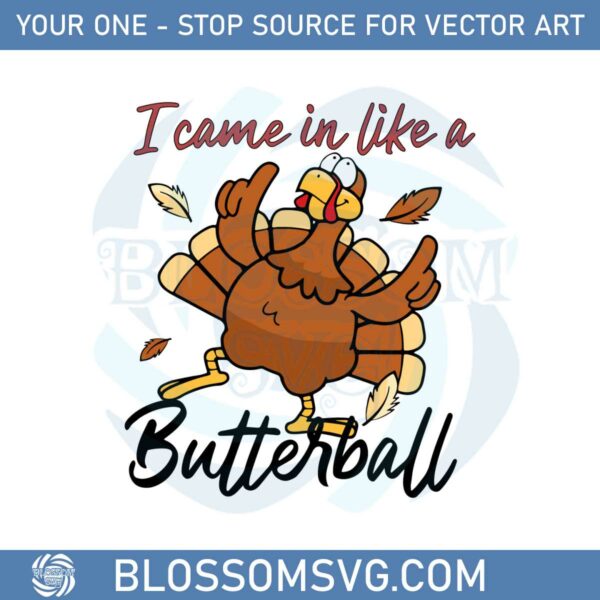 i-came-in-like-a-butterball-svg-for-cricut-sublimation-files