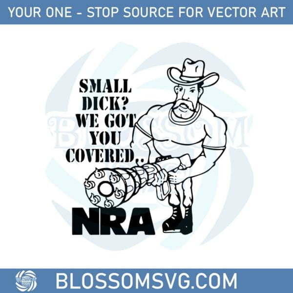 Official Small Dick We Got You Covered Nra Svg Cutting Files