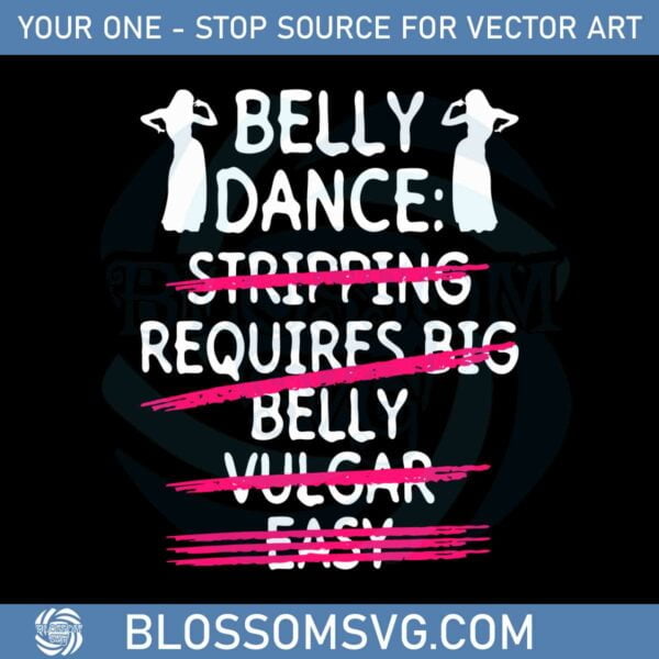 Belly Dance Stripping Requires Big Belly Vulgar Easy Svg Files