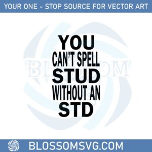 you-cant-spell-stud-without-an-std-svg-graphic-designs-files