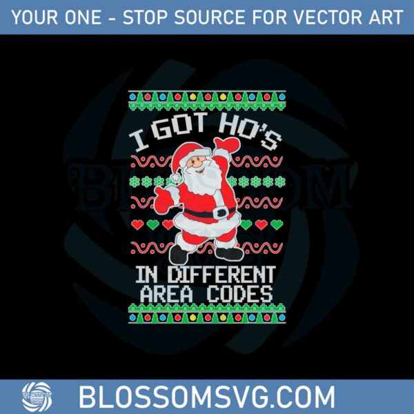 i-got-hos-in-different-area-codes-santa-claus-ugly-christmas-svg