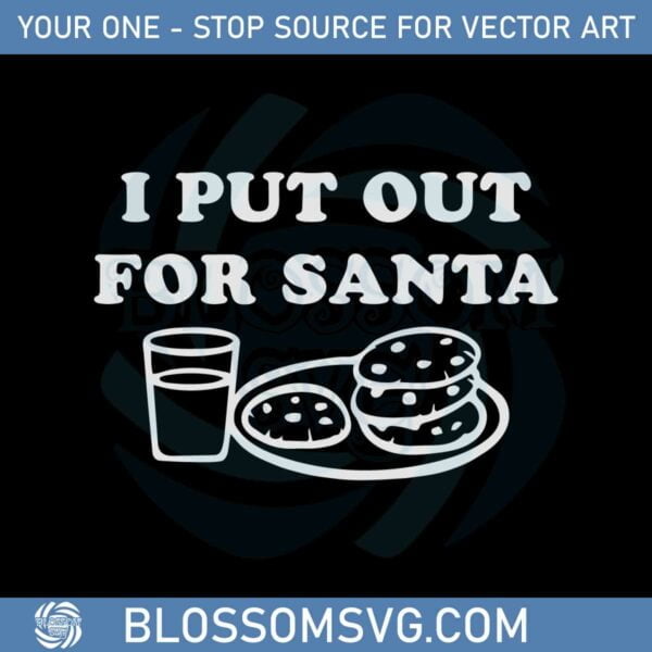 I Put Out For Santa Svg Best Graphic Designs Cutting Files