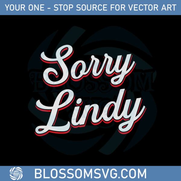 Sorry Lindy Svg Cutting File For Personal Commercial Uses