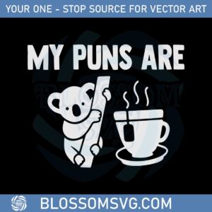 my-puns-are-koala-coffee-svg-for-cricut-sublimation-files