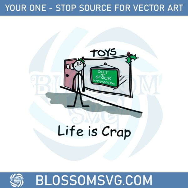 Out Of Toys Life Is Crap Svg Files For Cricut Sublimation Files