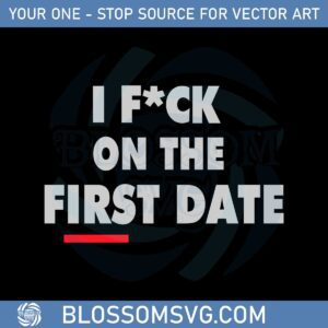 i-fuck-on-the-first-date-svg-files-for-cricut-sublimation-files