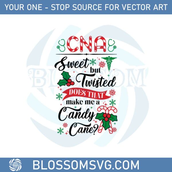 Cna Sweet But Twisted Does That Make Me A Candy Cane Svg