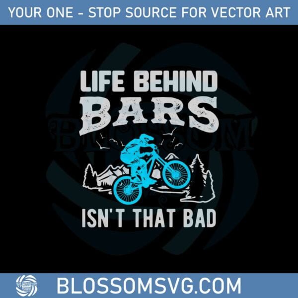 Bicycle Love Life Behind Bars Is Not That Bad Svg Cutting Files