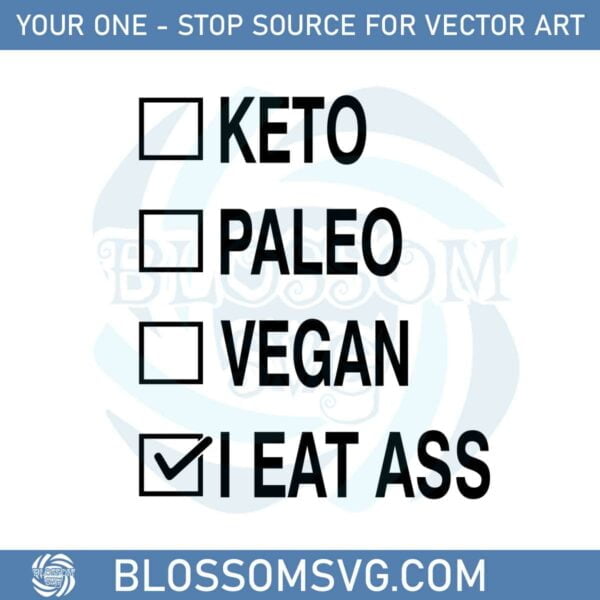 Keto Paleo Vegan I Eat Ass Svg For Cricut Sublimation Files