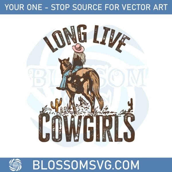 Long Live Cowgirls Svg Files For Cricut Sublimation Files
