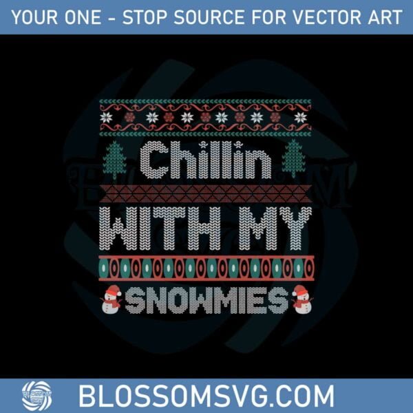 chillin-with-my-snowmies-svg
