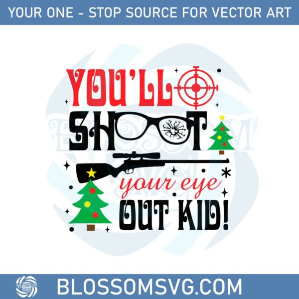 You’ll Shoot Your Eye Out Kid Svg Graphic Designs Files
