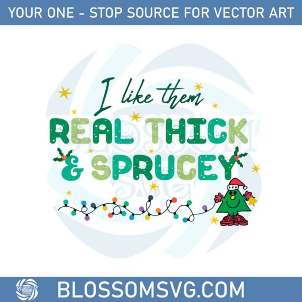 i-like-them-real-thick-and-spruce-svg-graphic-designs-files