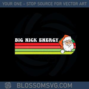 Santa Clause Big Nick Energy Funny Xmas Christmas Svg