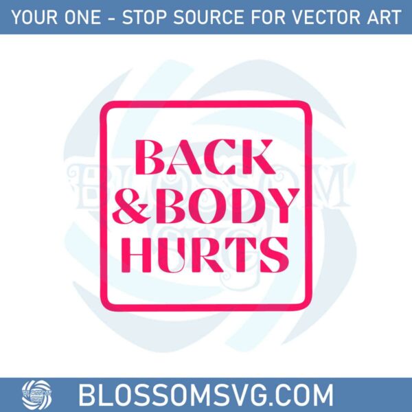 back-and-body-hurts-svg-files-for-cricut-sublimation-files