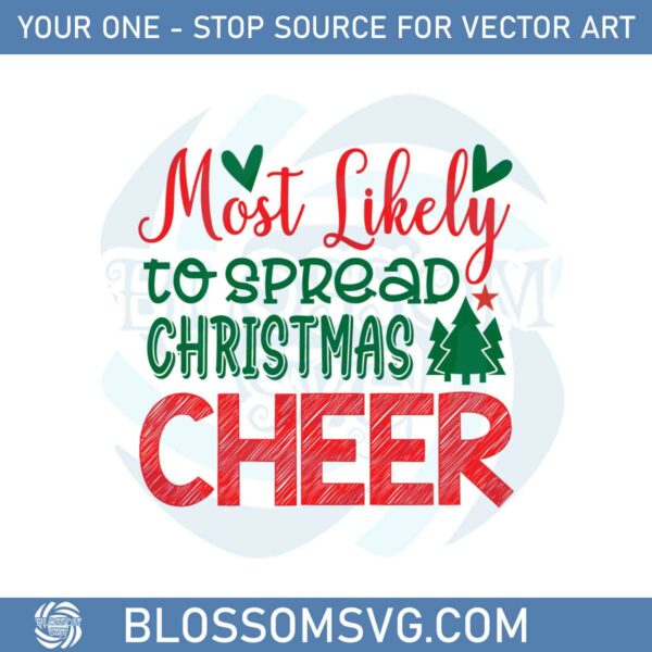 Most Likely To Spread Christmas Cheer Svg Cutting Files