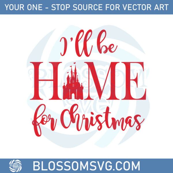 I'll Be Home For Christmas Svg For Cricut Sublimation Files