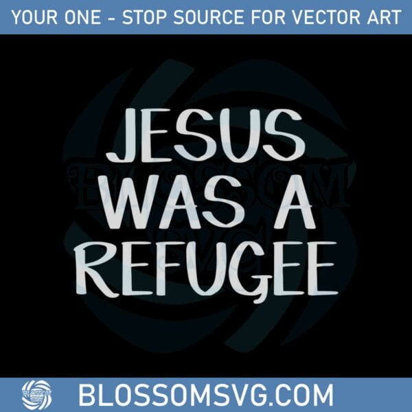 funny-christian-jesus-was-a-refugee-svg-graphic-designs-files
