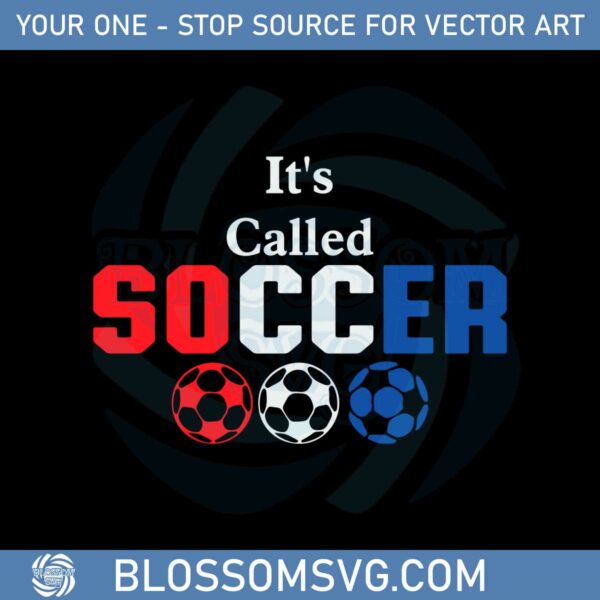It’s Called Soccer Team Usa Svg For Cricut Sublimation Files