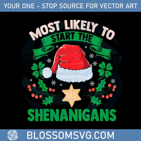 most-likely-to-start-the-shenanigans-svg-graphic-designs-files