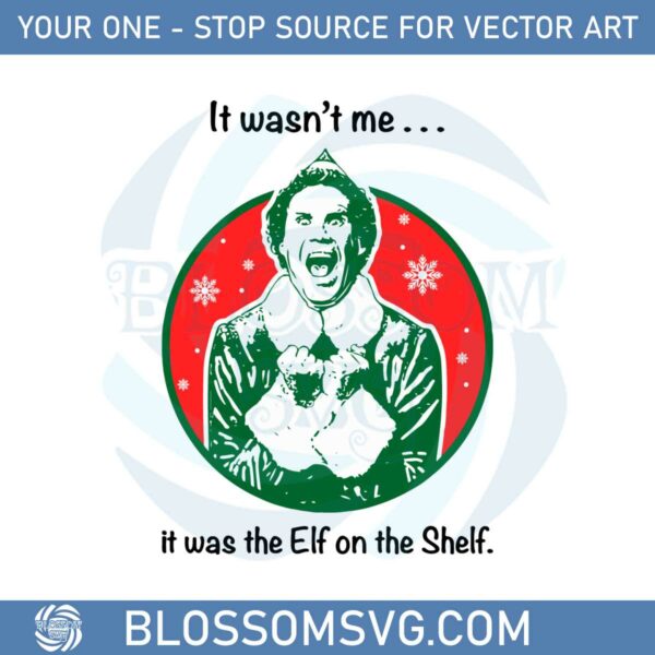 it-wasnt-me-it-was-the-elf-on-the-shelf-svg-cutting-files