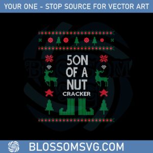 Son Of A Nut Cracker Svg Files For Cricut Sublimation Files