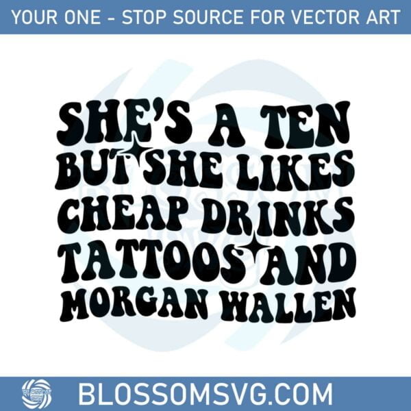 shes-a-ten-but-funny-morgan-wallen-svg-graphic-designs-files