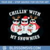 chillin-with-my-snowmies-xmas-snowmen-svg-cutting-files