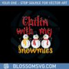 chillin-with-my-snowmies-family-svg-graphic-designs-files