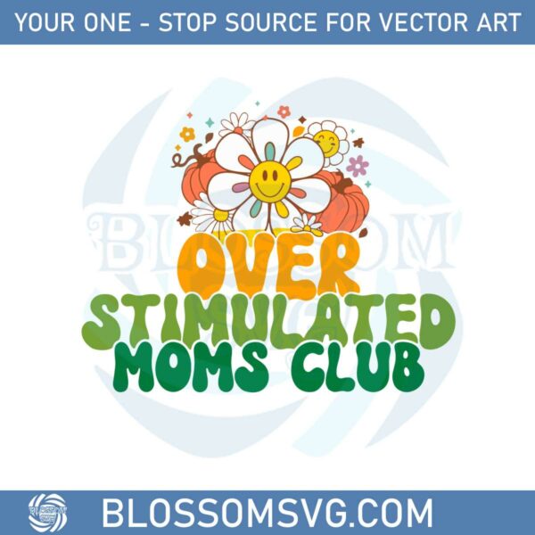 groovy-overstimulated-moms-club-svg-for-cricut-sublimation-files