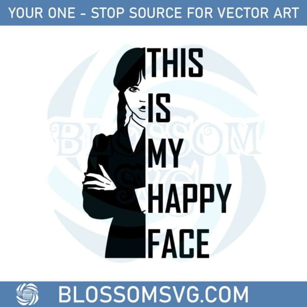 Wednesday Addams This Is My Happy Face Svg Cutting Files