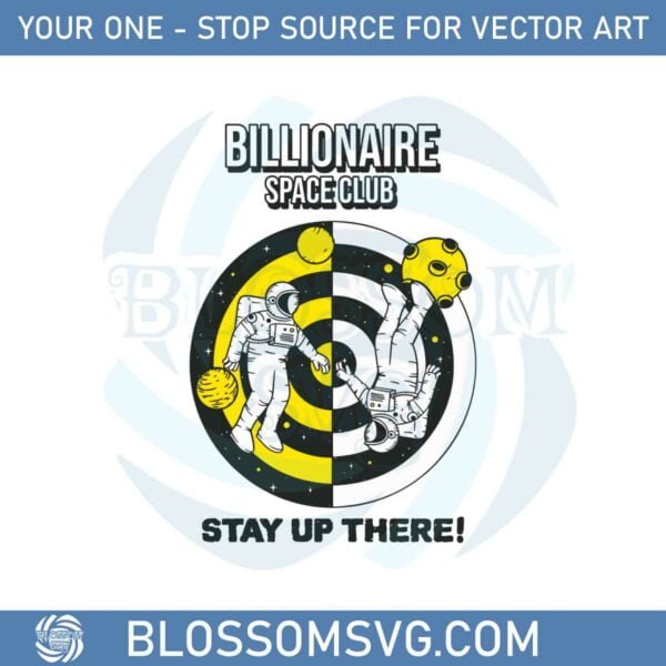 billionaire-space-club-stay-up-there-svg-graphic-designs-files