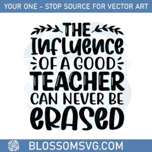the-influence-of-a-good-teacher-svg-graphic-designs-files