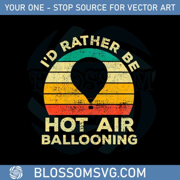 id-rather-be-hot-air-ballooning-vintage-svg-cutting-files