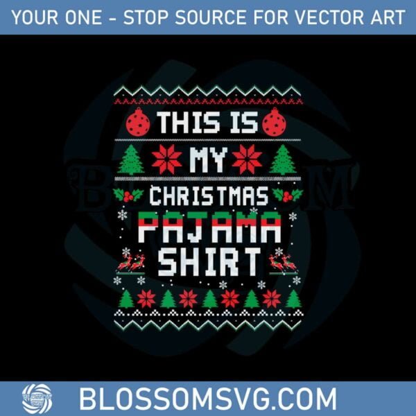this-is-my-christmas-pajama-funny-ugly-xmas-sweater-svg