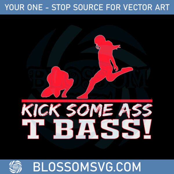 kick-some-ass-t-bass-svg-best-graphic-designs-cutting-files