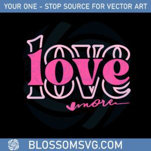 love-more-valentines-day-svg-files-for-cricut-sublimation-files