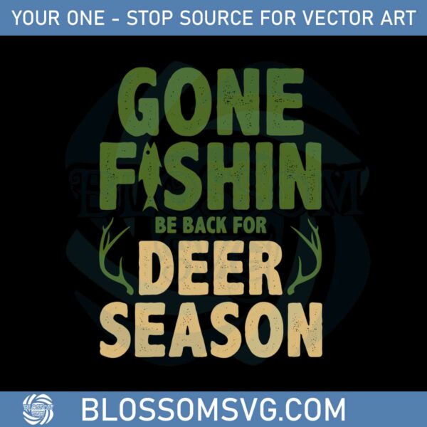 gone-fishin-be-back-for-deer-season-svg-graphic-designs-files