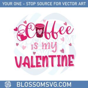 Coffee Is My Valentine Funny Valentıne Svg Graphic Designs Files