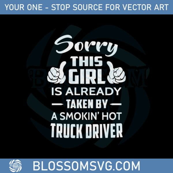 sorry-this-girl-is-already-taken-by-a-smokin-hot-truck-driver-svg