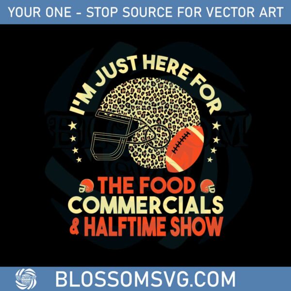 im-just-here-for-the-food-commercials-and-halftime-show-svg