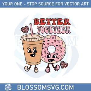better-together-coffee-and-donut-retro-valentine-svg-cutting-files