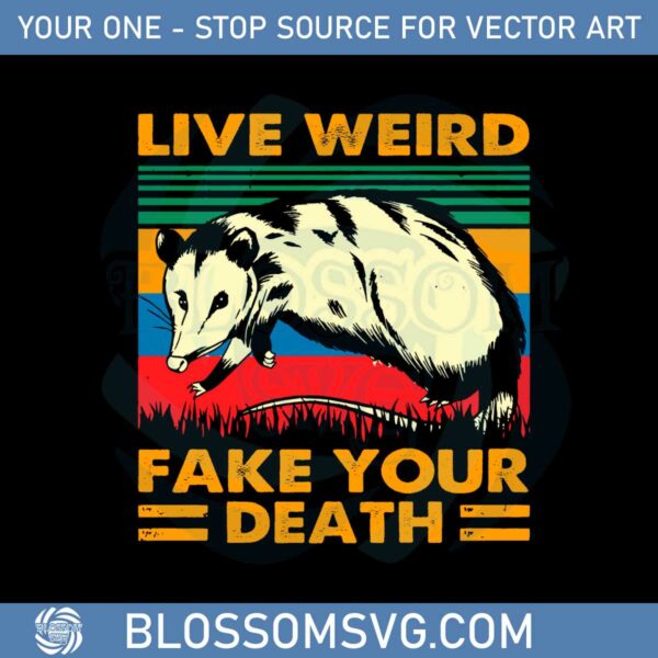 live-weird-fake-your-dead-vintage-svg-graphic-designs-files