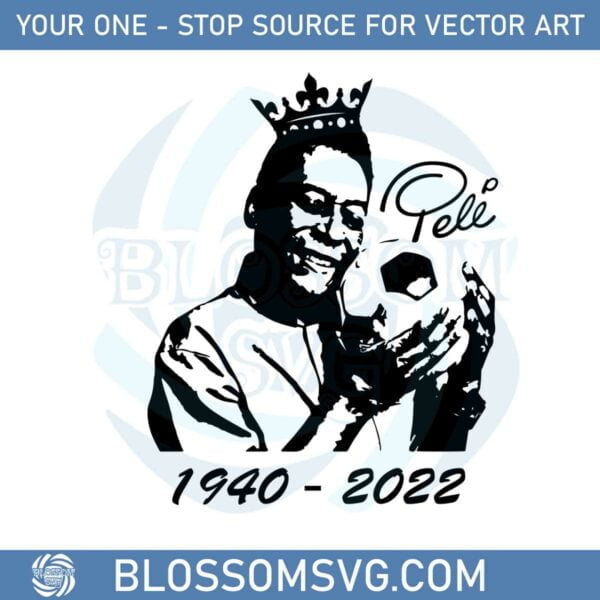 king-pele-1940-2022-svg-best-graphic-designs-cutting-files