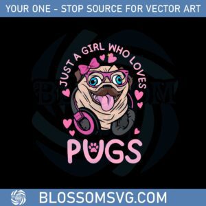 just-a-girl-who-loves-pugs-svg-files-for-cricut-sublimation-files