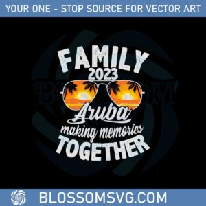 familytrip-aruba-2023-svg-files-for-cricut-sublimation-files