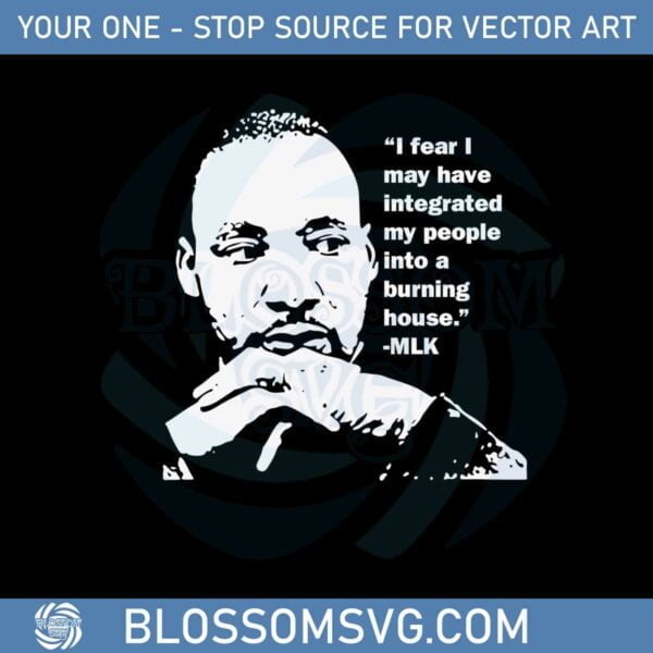 dr-martin-luther-king-i-fear-i-may-have-integrated-svg-file
